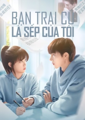 Bạn Trai Cũ Là Sếp Của Tôi